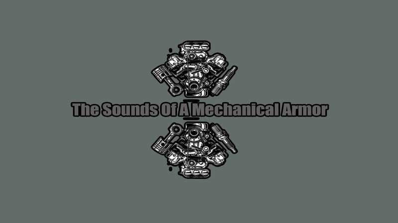 机械装甲的声音The Sounds Of A Mechanical Armor